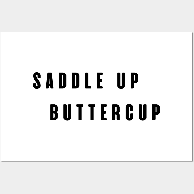 Saddle Up Buttercup Wall Art by SPEEDY SHOPPING